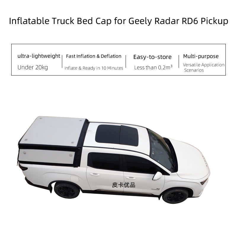 Inflatable Bed Cap for Geely Radar RD6 Pickup Truck